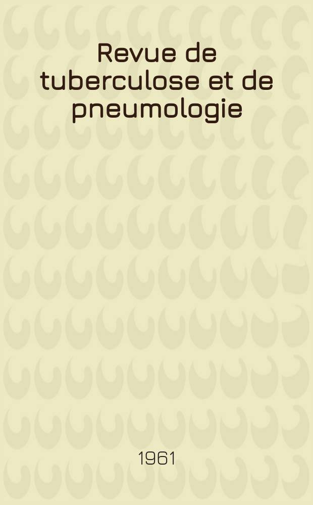 Revue de tuberculose et de pneumologie : Organe offic. de la Soci&eacute;t&eacute; fran&ccedil;aise de tuberculose et du Comite national de d&eacute;fense contre la tuberculose. T.25, №10