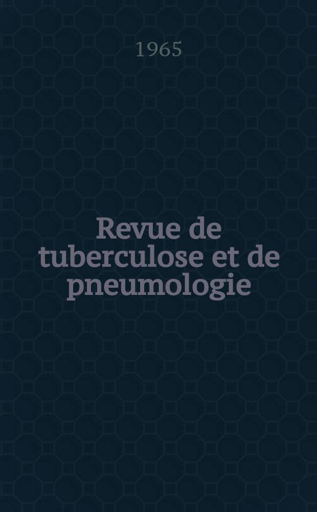 Revue de tuberculose et de pneumologie : Organe offic. de la Soci&eacute;t&eacute; fran&ccedil;aise de tuberculose et du Comite national de d&eacute;fense contre la tuberculose. T.29, №3