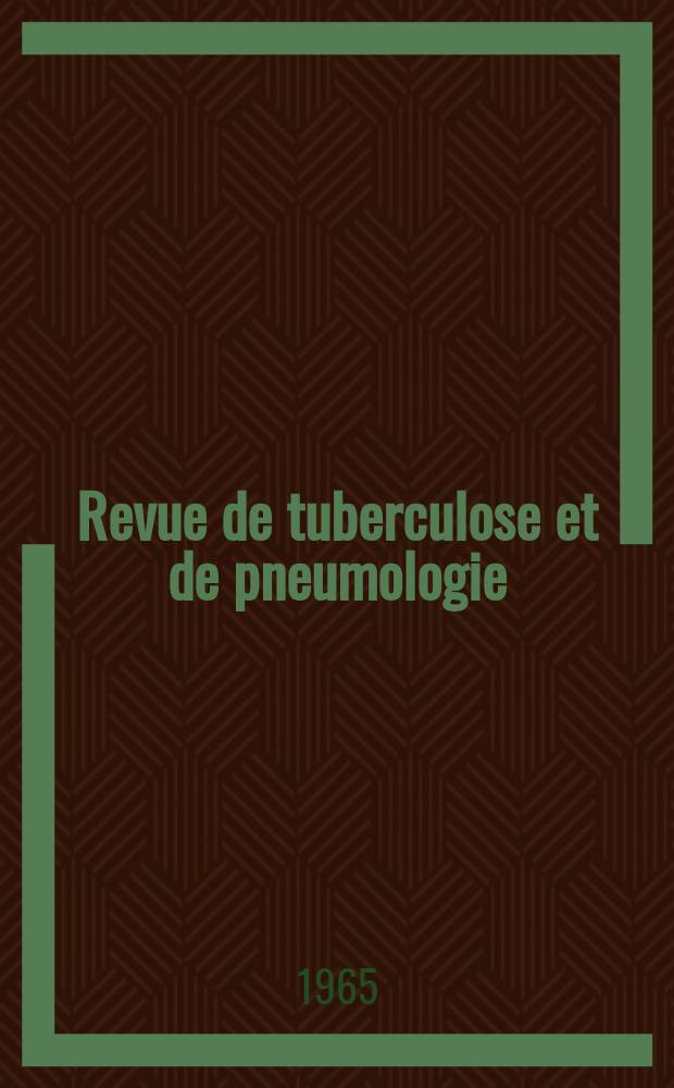 Revue de tuberculose et de pneumologie : Organe offic. de la Soci&eacute;t&eacute; fran&ccedil;aise de tuberculose et du Comite national de d&eacute;fense contre la tuberculose. T.29, №5