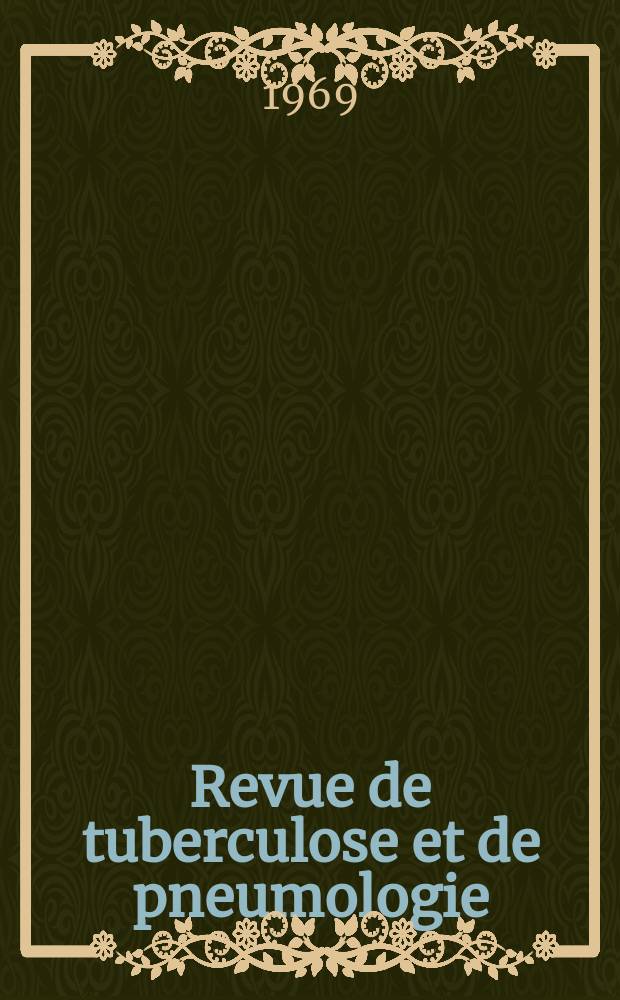 Revue de tuberculose et de pneumologie : Organe offic. de la Soci&eacute;t&eacute; fran&ccedil;aise de tuberculose et du Comite national de d&eacute;fense contre la tuberculose. T.33, №3