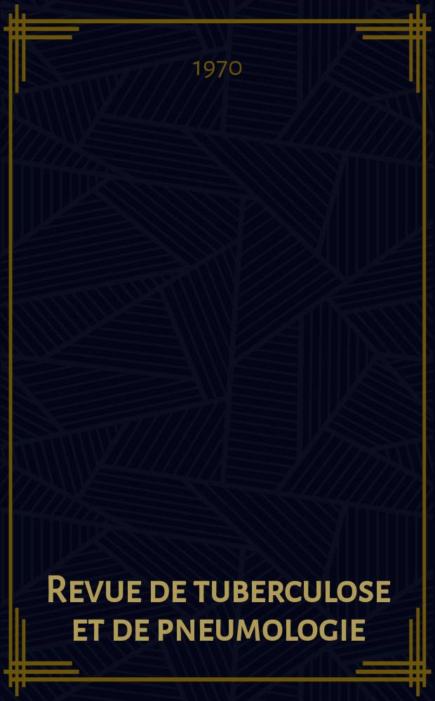 Revue de tuberculose et de pneumologie : Organe offic. de la Société française de tuberculose et du Comite national de défense contre la tuberculose. T.34, №8