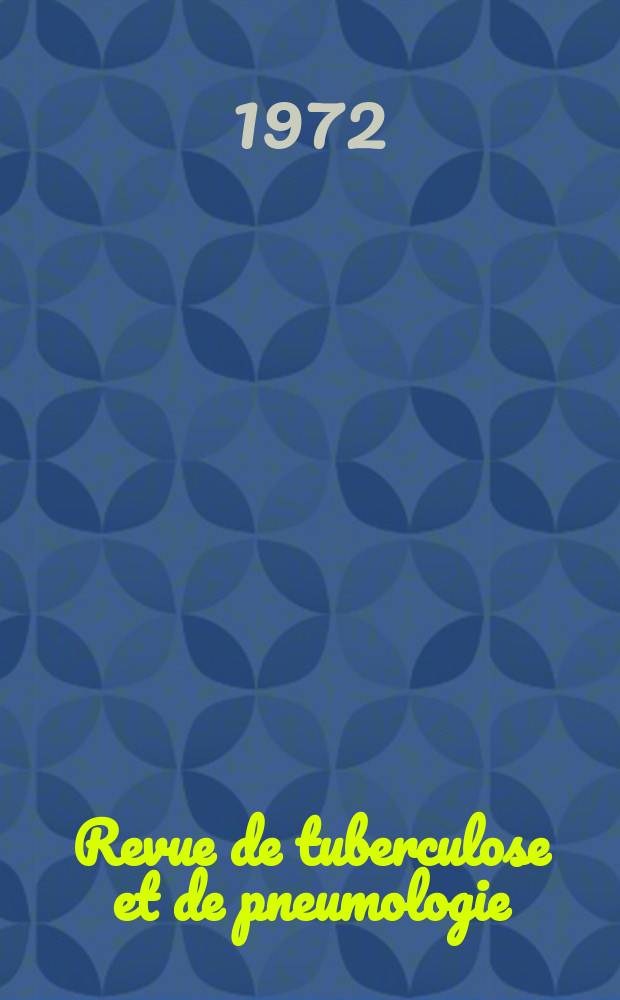 Revue de tuberculose et de pneumologie : Organe offic. de la Soci&eacute;t&eacute; fran&ccedil;aise de tuberculose et du Comite national de d&eacute;fense contre la tuberculose. T.36, №4