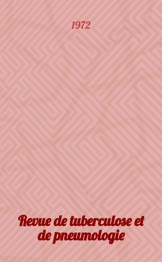 Revue de tuberculose et de pneumologie : Organe offic. de la Soci&eacute;t&eacute; fran&ccedil;aise de tuberculose et du Comite national de d&eacute;fense contre la tuberculose. T.36, №6