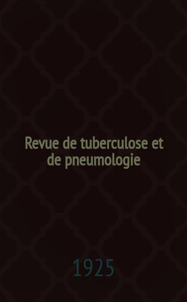 Revue de tuberculose et de pneumologie : Organe offic. de la Société française de tuberculose et du Comite national de défense contre la tuberculose. T.6, №1