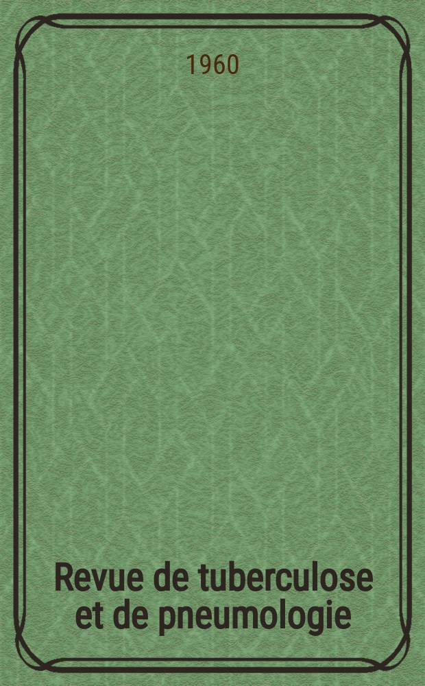Revue de tuberculose et de pneumologie : Organe offic. de la Société française de tuberculose et du Comite national de défense contre la tuberculose. T.24, №10