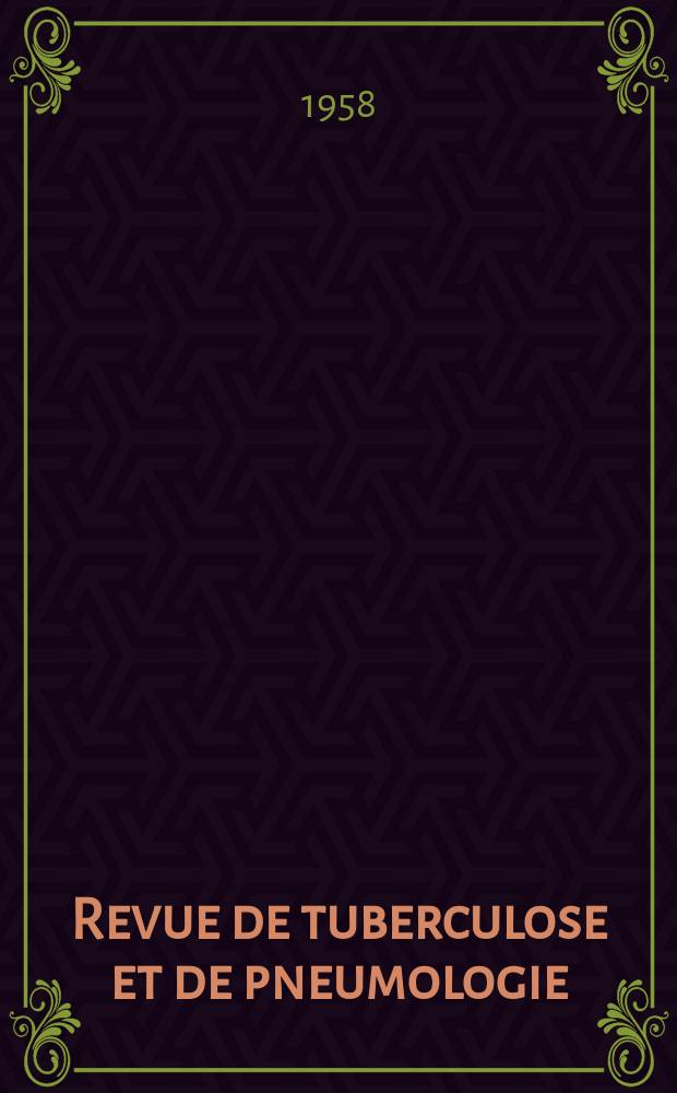 Revue de tuberculose et de pneumologie : Organe offic. de la Société française de tuberculose et du Comite national de défense contre la tuberculose. T.22, №6