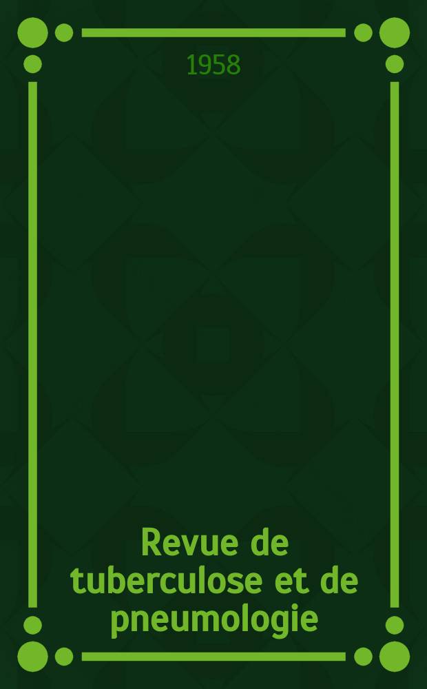 Revue de tuberculose et de pneumologie : Organe offic. de la Société française de tuberculose et du Comite national de défense contre la tuberculose. T.22, №10
