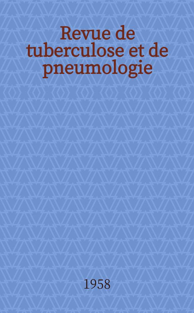 Revue de tuberculose et de pneumologie : Organe offic. de la Société française de tuberculose et du Comite national de défense contre la tuberculose. T.22, №12
