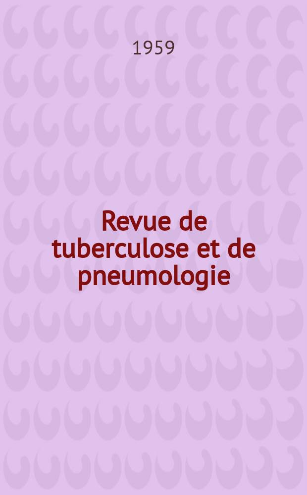 Revue de tuberculose et de pneumologie : Organe offic. de la Société française de tuberculose et du Comite national de défense contre la tuberculose. T.23, №2