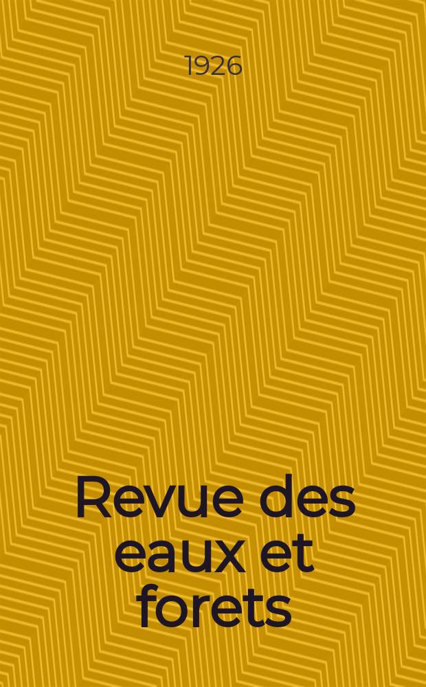 Revue des eaux et forets : Annales forestières. Economie forestière , reboisement, bois de marine commerce des bois chasse, louveterie régime des eaux, pêche , pisciculture métallurgie , législation et jurisprudence. Année24 1926, T.64, №10