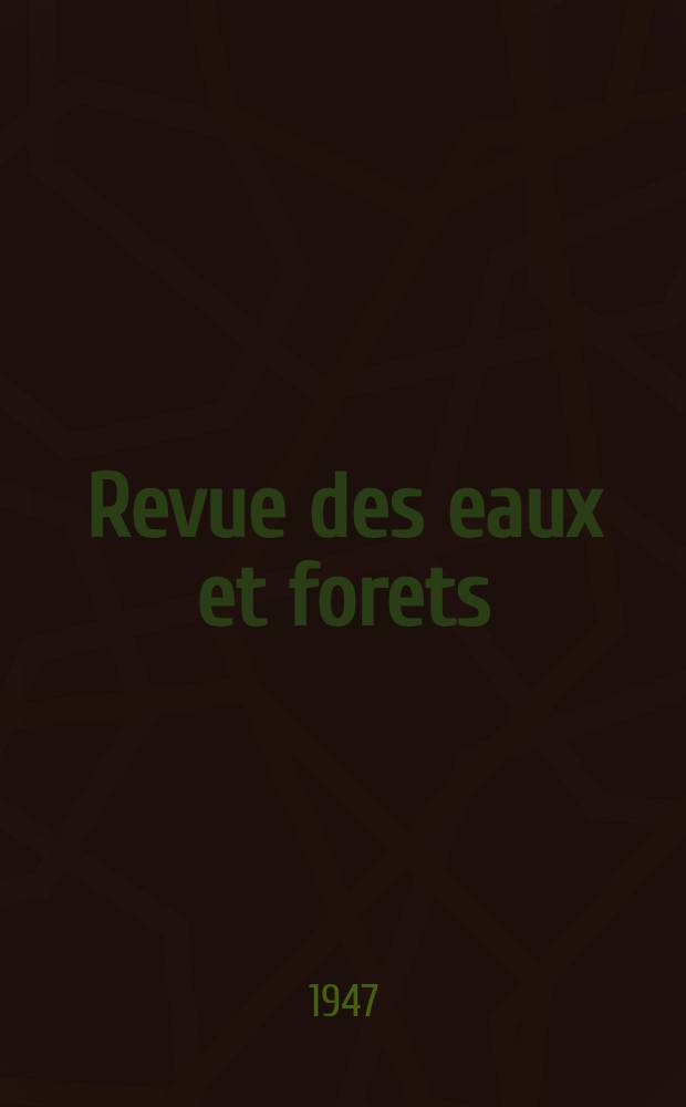 Revue des eaux et forets : Annales forestières. Economie forestière , reboisement, bois de marine commerce des bois chasse, louveterie régime des eaux, pêche , pisciculture métallurgie , législation et jurisprudence. Année45 1947, T.85, №9