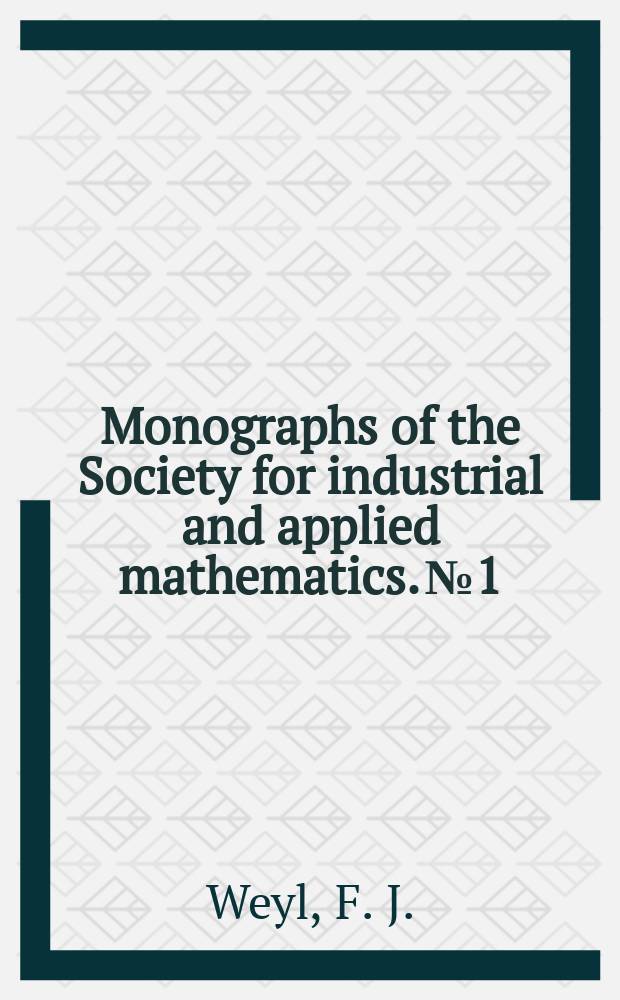 Monographs of the Society for industrial and applied mathematics. №1 : Report on a Survey of training and research in applied mathematics in the United States