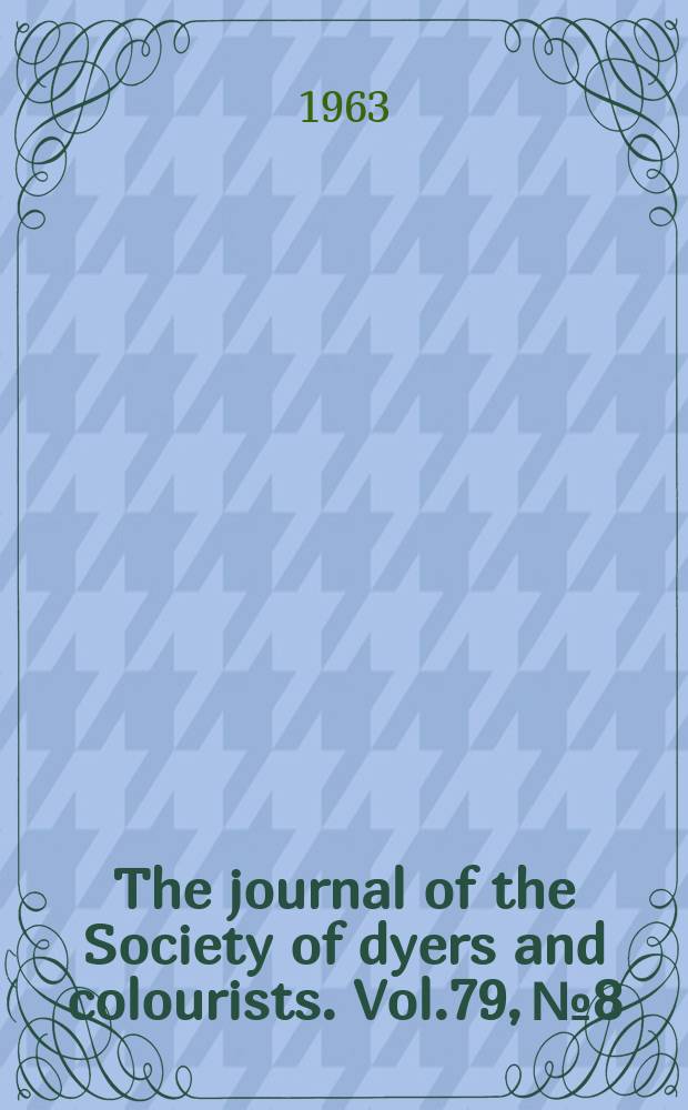 The journal of the Society of dyers and colourists. Vol.79, №8