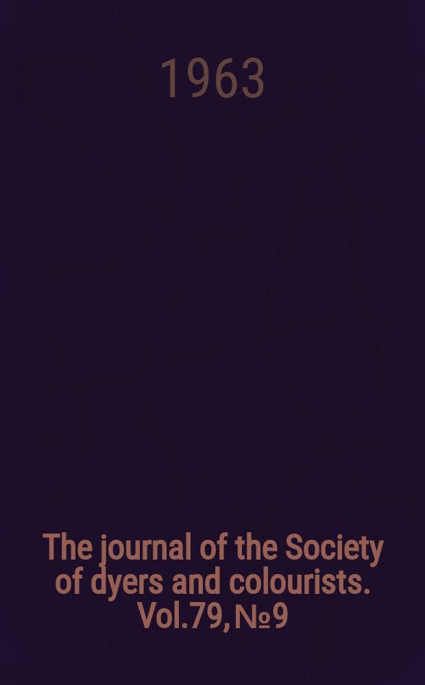 The journal of the Society of dyers and colourists. Vol.79, №9
