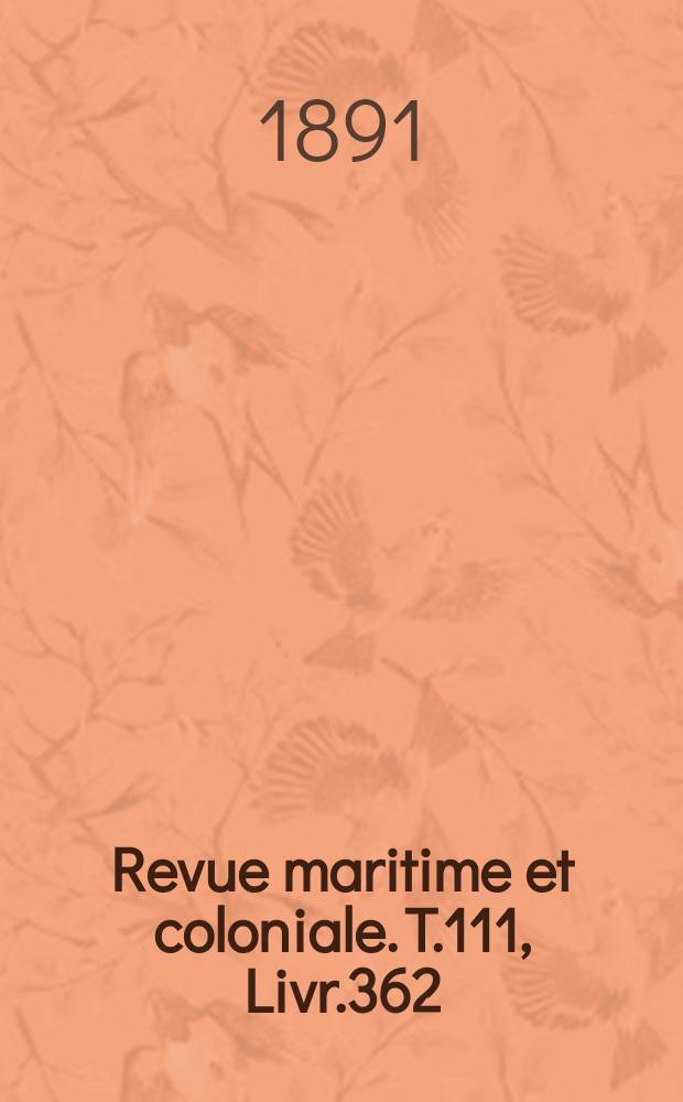 Revue maritime et coloniale. T.111, Livr.362
