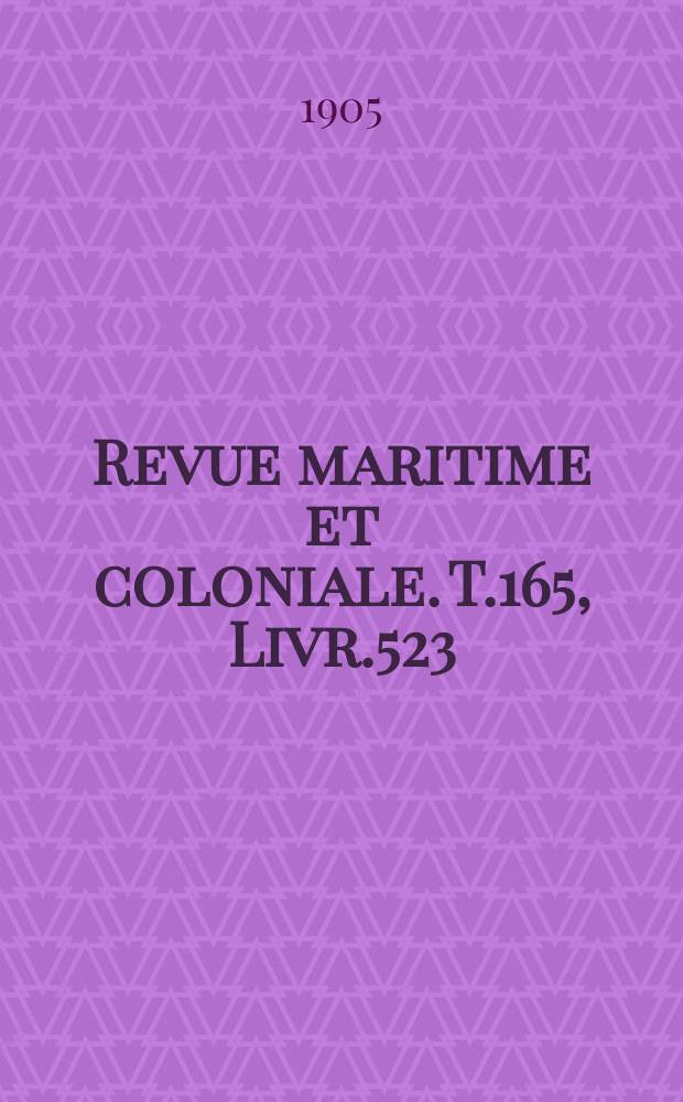 Revue maritime et coloniale. T.165, Livr.523/525