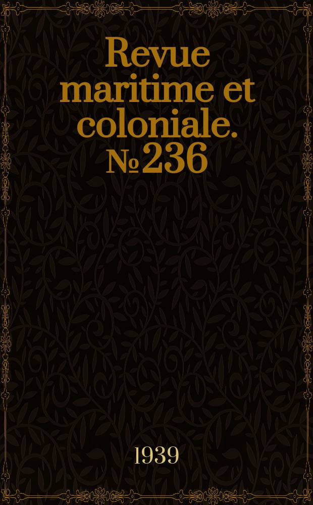 Revue maritime et coloniale. №236