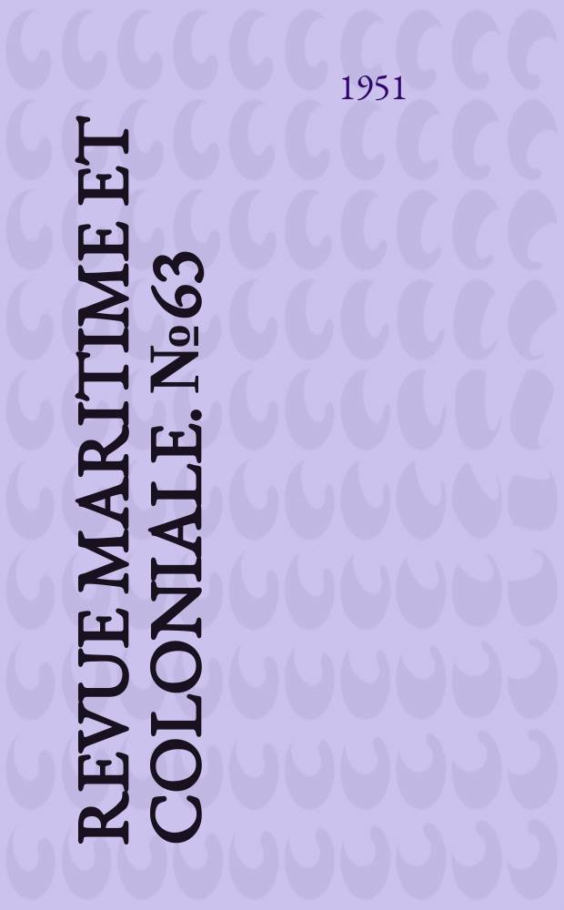 Revue maritime et coloniale. №63