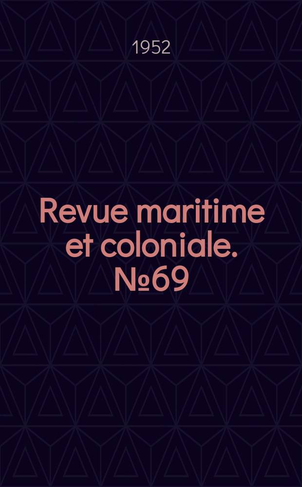 Revue maritime et coloniale. №69
