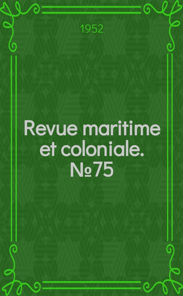Revue maritime et coloniale. №75
