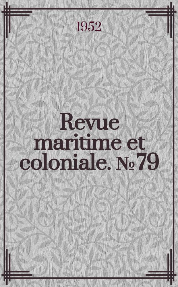Revue maritime et coloniale. №79