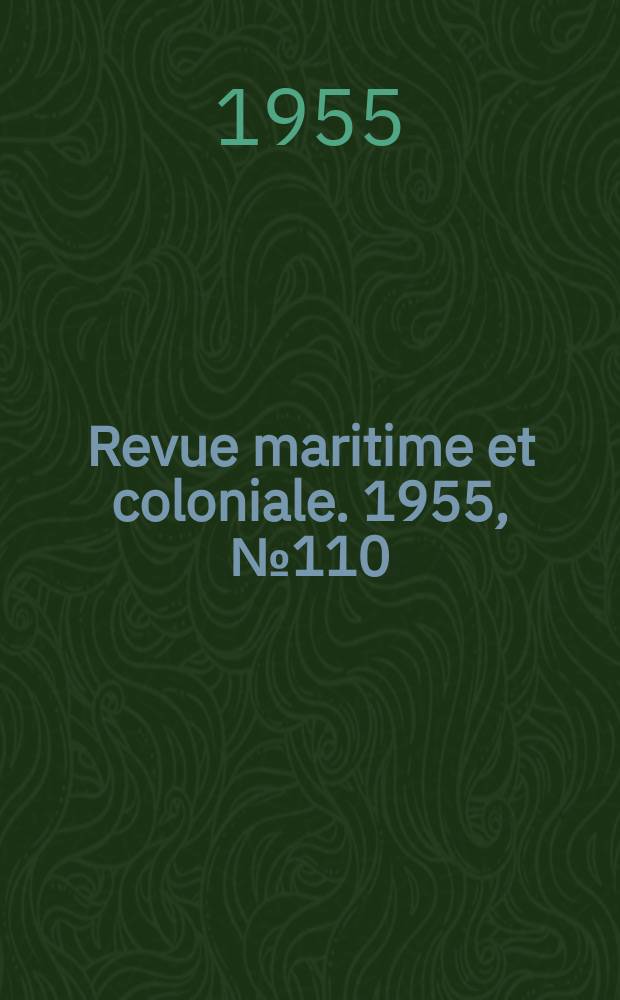 Revue maritime et coloniale. 1955, [№]110