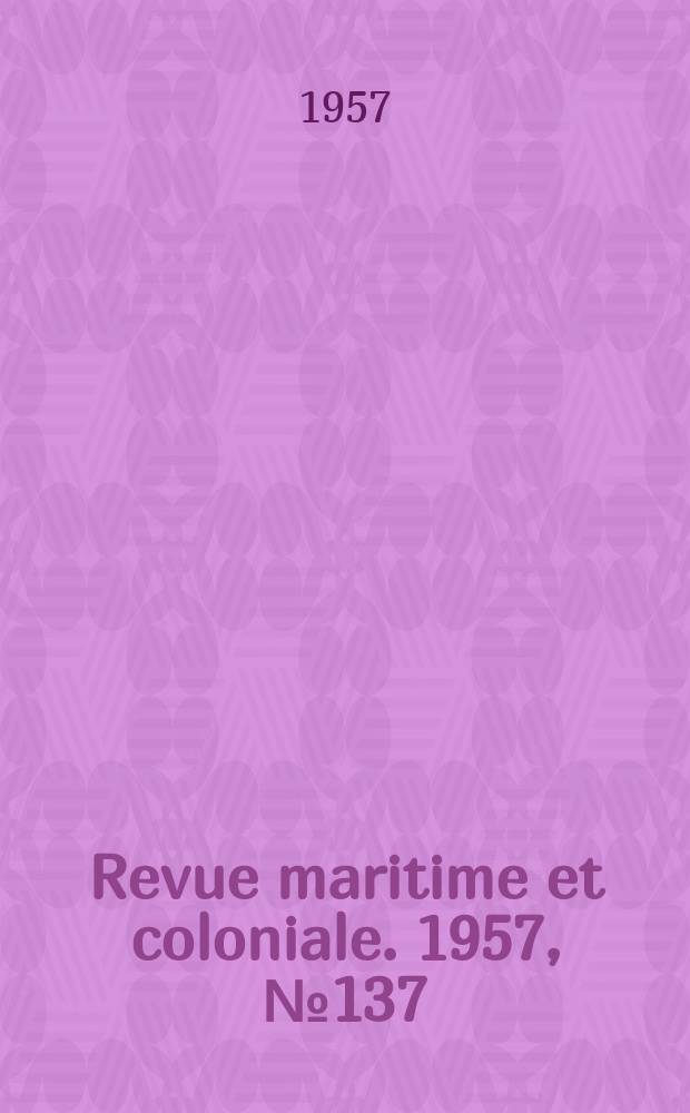 Revue maritime et coloniale. 1957, [№]137
