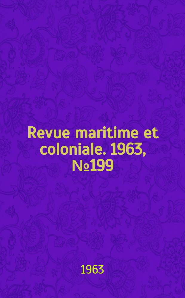 Revue maritime et coloniale. 1963, №199