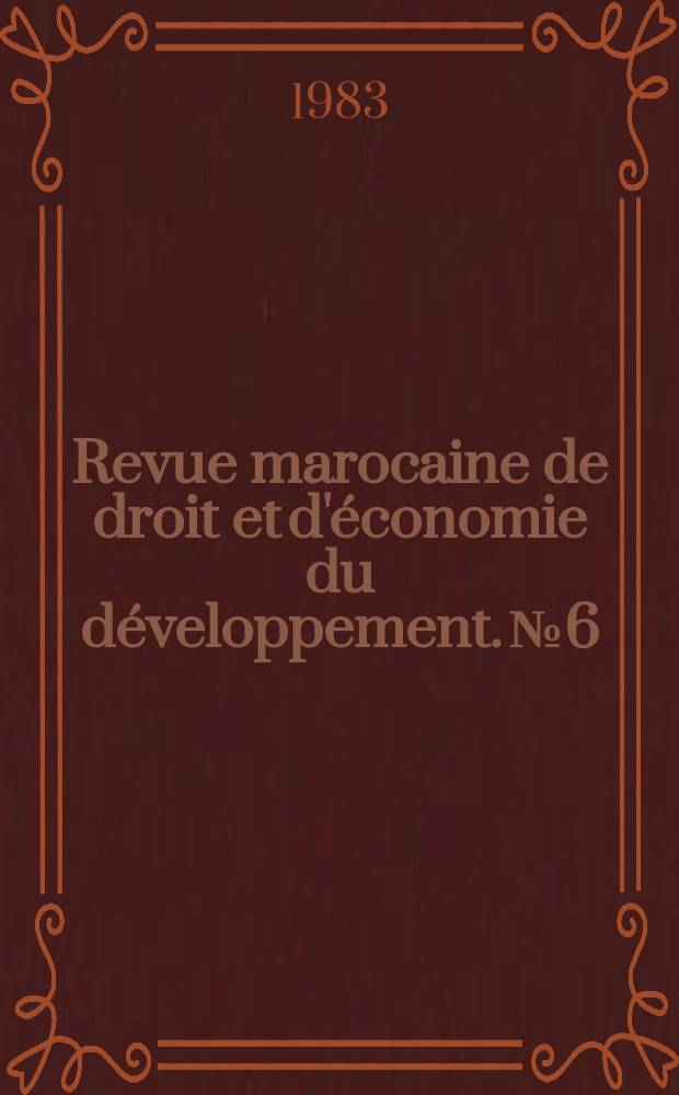 Revue marocaine de droit et d'économie du développement. №6 : Financement du développement économique