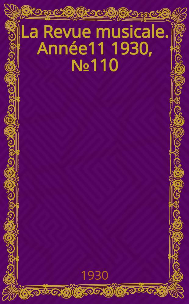 La Revue musicale. Année11 1930, [№110] : Le ballets russes de Serge de Diaghilev
