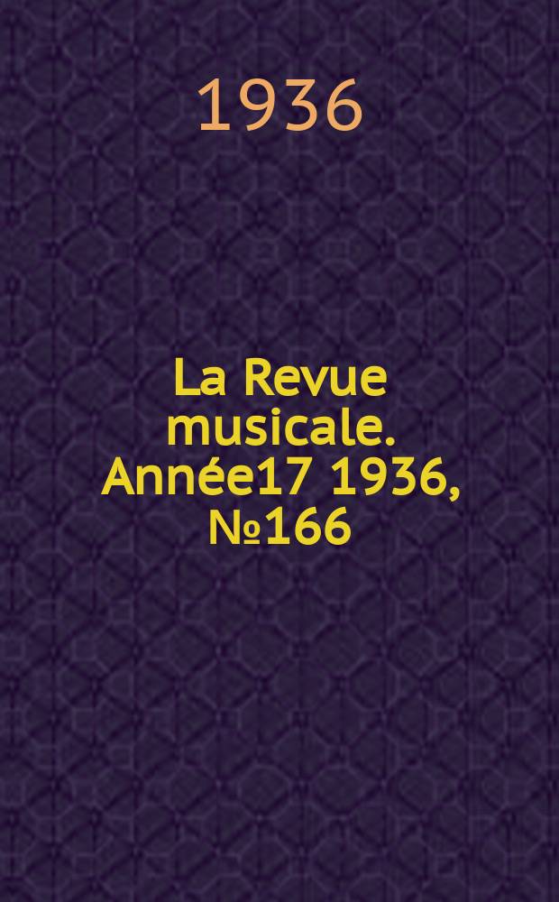 La Revue musicale. Année17 1936, [№166] : Paul Dukas
