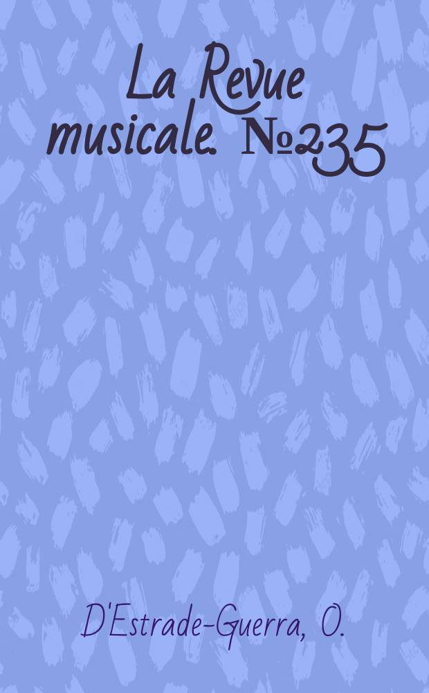 La Revue musicale. №235 : Les manuscrits de Pelleas et Melisande