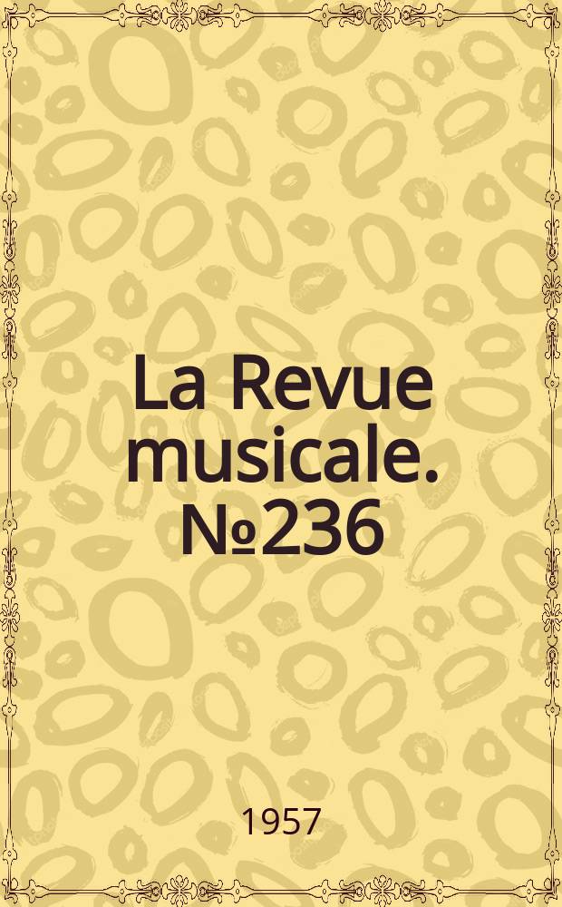 La Revue musicale. №236 : Vers une musique expérimentale