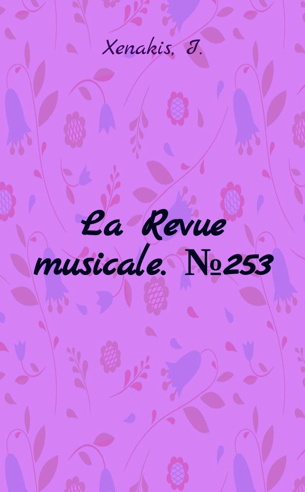 La Revue musicale. №253/254 : Musiques formelles
