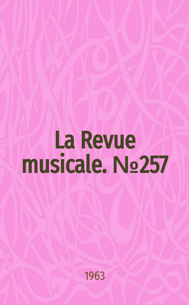 La Revue musicale. №257 : Iannis Xenakis et musique stochastique
