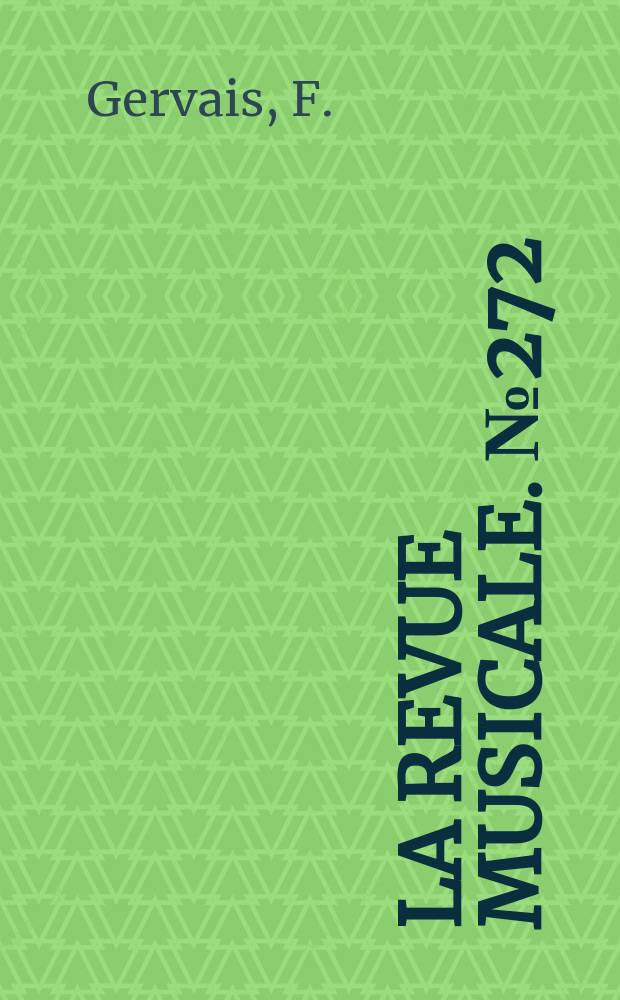 La Revue musicale. №272 : Étude comparée des langages harmoniques de Faure et de Debussy