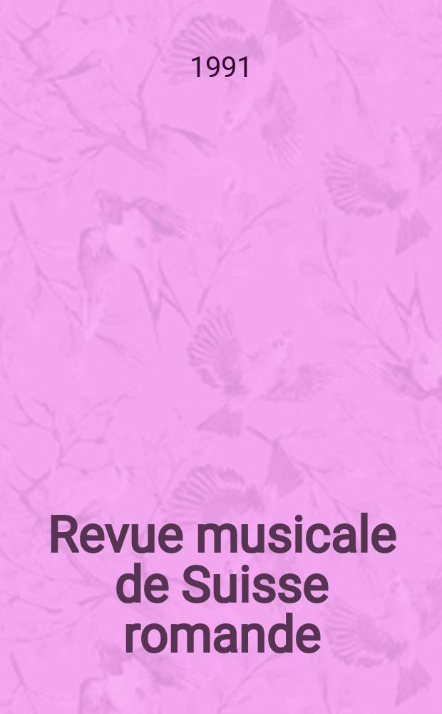 Revue musicale de Suisse romande : Organe de l'Assoc. vandoise des directeurs de chant et de la Sect. romande de la Soc. Suisse de musicologie