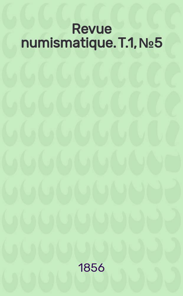 Revue numismatique. T.1, №5