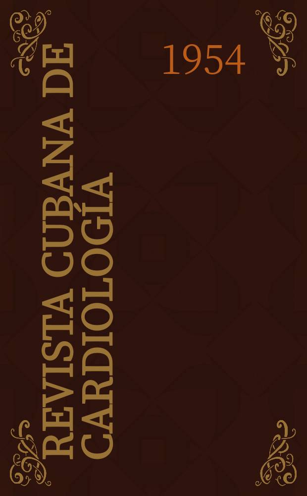 Revista cubana de cardiología; Revista medica trimestral: Órgano oficial de la Sociedad cubana de cardiología