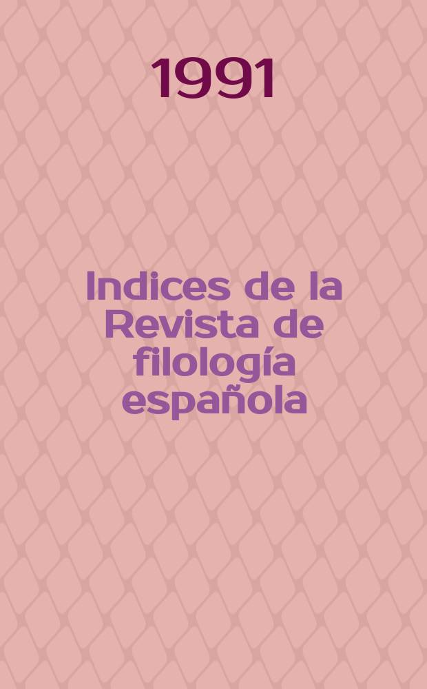 Indices de la Revista de filología española (tomos XLVI - LXX)