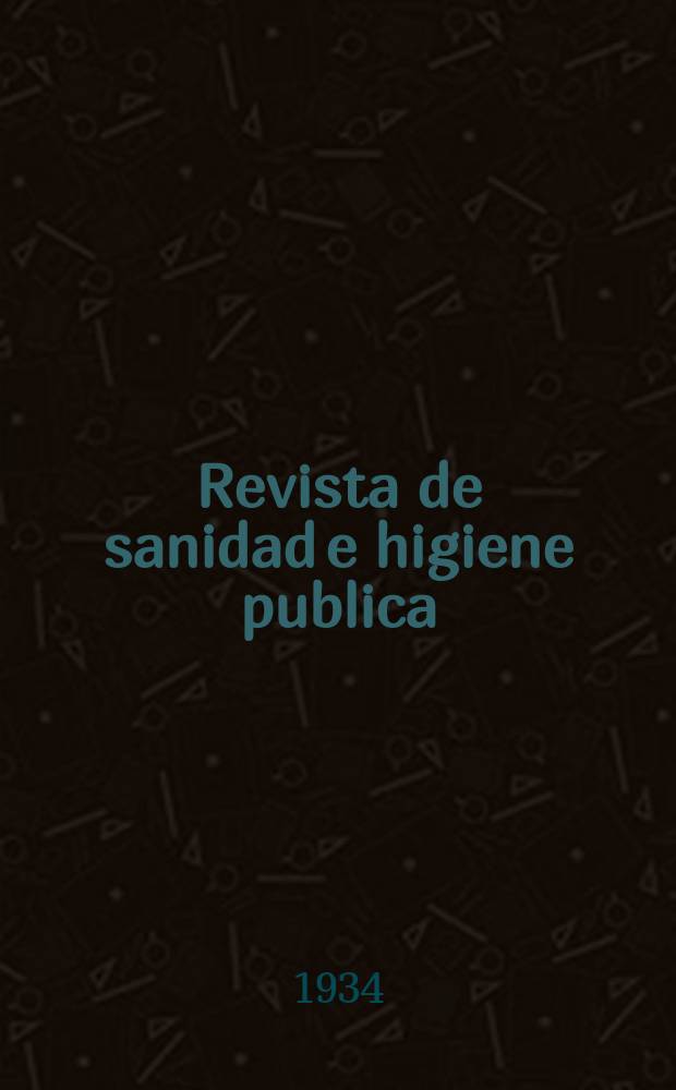 Revista de sanidad e higiene publica : Boletín técnico de la dirección general de sanidad