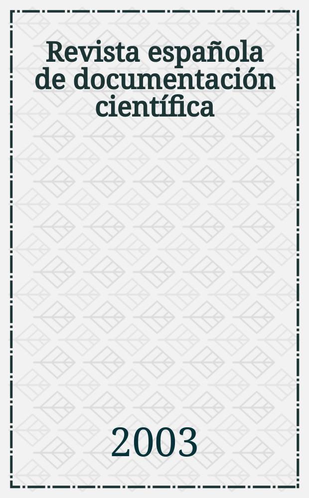Revista española de documentación científica : Publ. del Consejo superior de investigaciones ci. Vol.26, №3