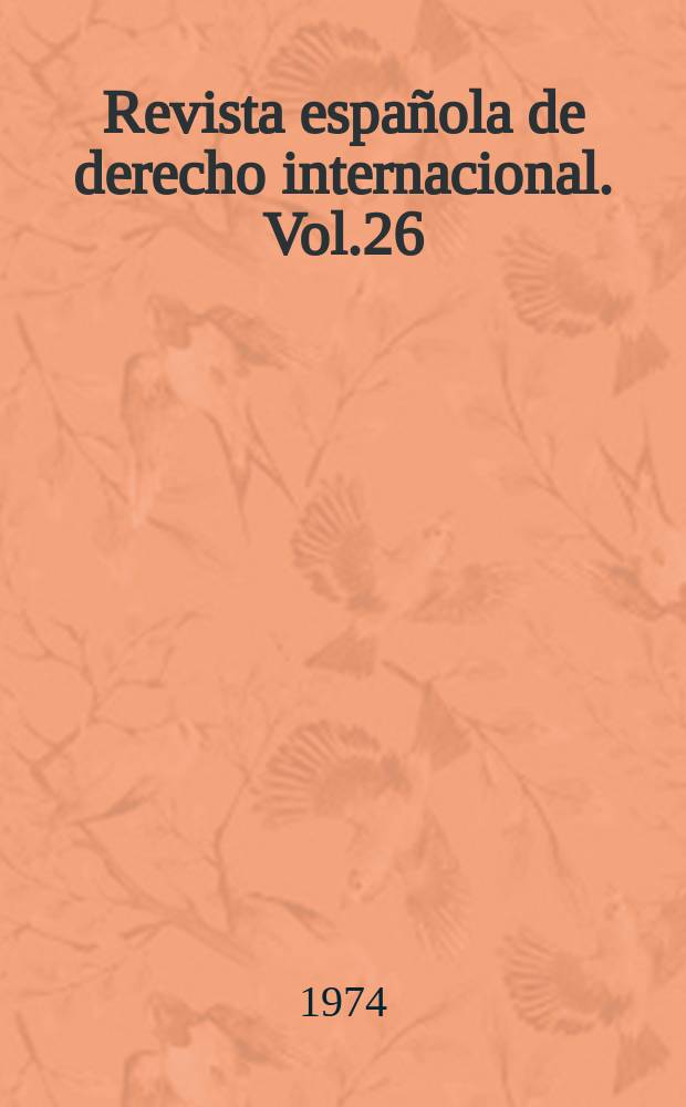 Revista española de derecho internacional. Vol.26/27 1973/1974