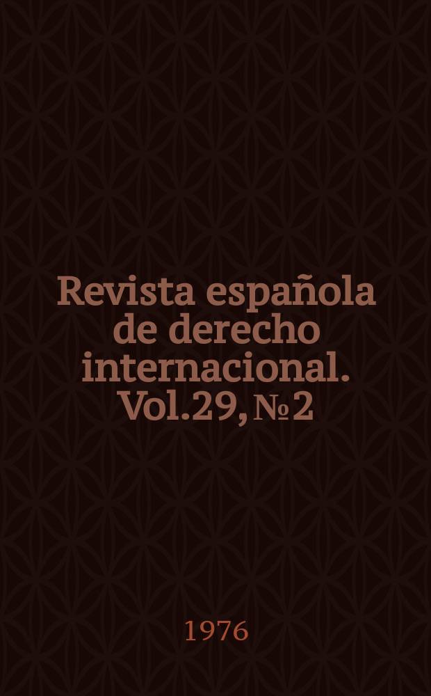 Revista española de derecho internacional. Vol.29, №2/3