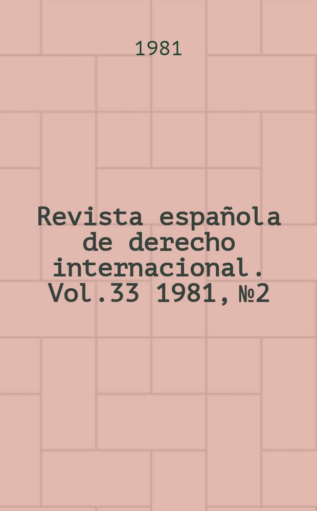 Revista española de derecho internacional. Vol.33 1981, №2