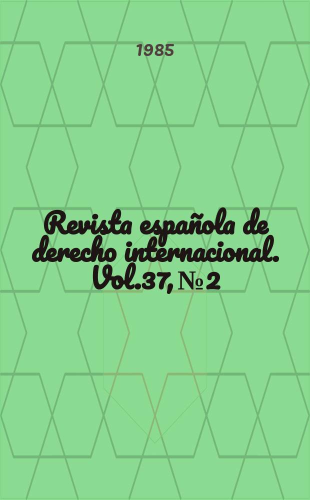Revista española de derecho internacional. Vol.37, №2