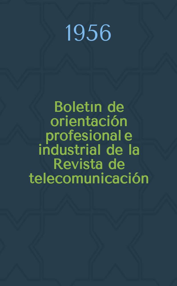 Boletín de orientación profesional e industrial de la Revista de telecomunicación