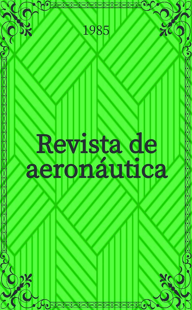Revista de aeronáutica : Publicada por el Ministerio del aire. 1985, №531
