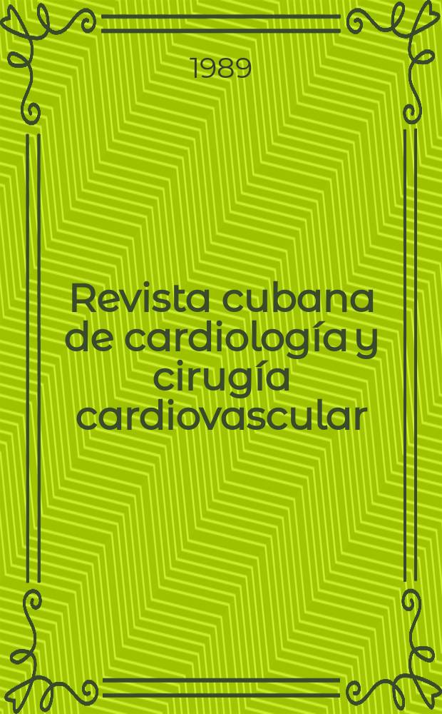 Revista cubana de cardiolog&iacute;a y cirug&iacute;a cardiovascular