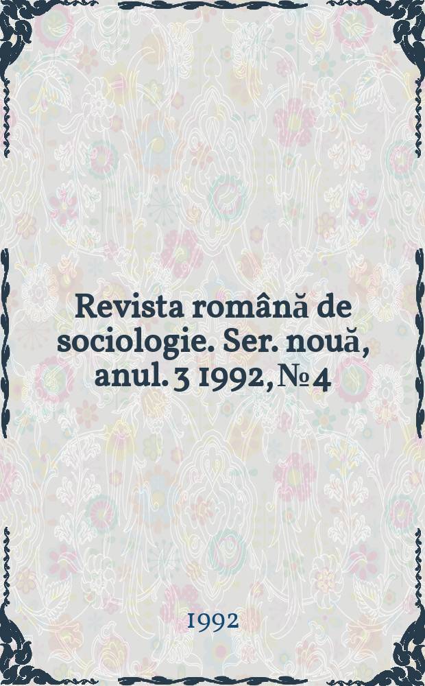 Revista română de sociologie. Ser. nouă, anul. 3 1992, №4